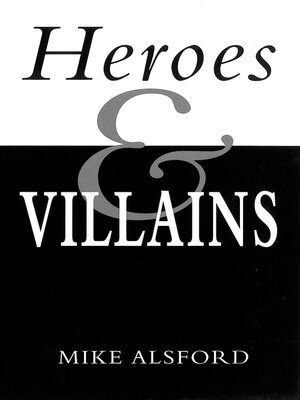 cover image of Heroes and Villains